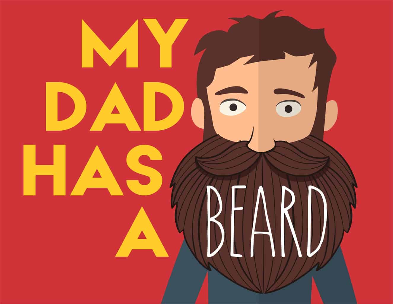 my dad has a beard